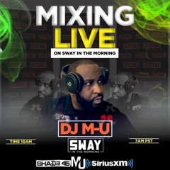 DJ M-U ON SWAY IN THE MORNING MIX SHADE45 SIRIUSXM  #SWAYINTHEMORNING