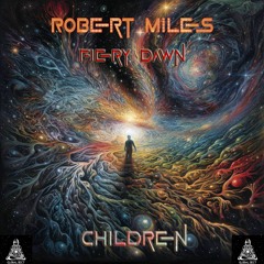 Robert Miles - Children (Fiery Dawn Goa trance Remix)