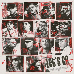 LETS GO 5 - DJ GBR, IG, Ryan SP, PH, Luki, Don Juan, Poze, Marks, GP, Tuto, TrapLaudo, Luuky, Kadu