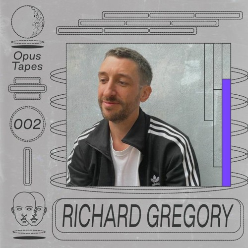 Opus Tapes 002 : Richard Gregory