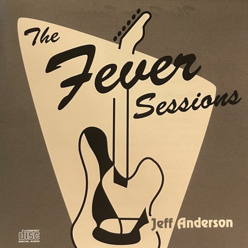 Jeff "El Jefe" Anderson - The Fever Sessions