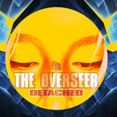The Overseer - Detached(OUT NOW)