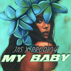 My Baby - Jas & Prodi9y