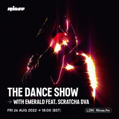 The Dance Show with Emerald feat. Scratcha DVA   - 26 August 2022