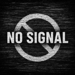 No Signal