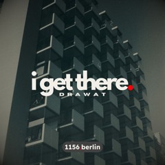 I Get There