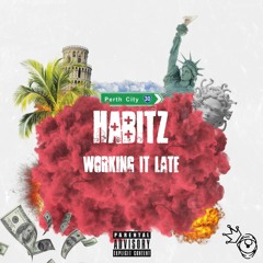 Habitzz - Working It Late (Audio)