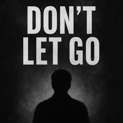 Don't Let Go