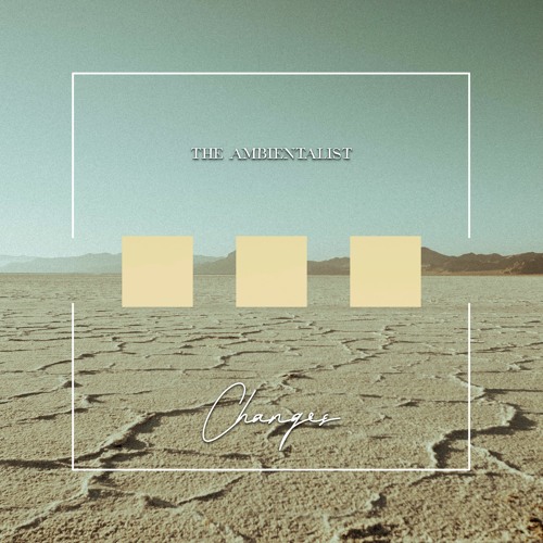 The Ambientalist - Changes