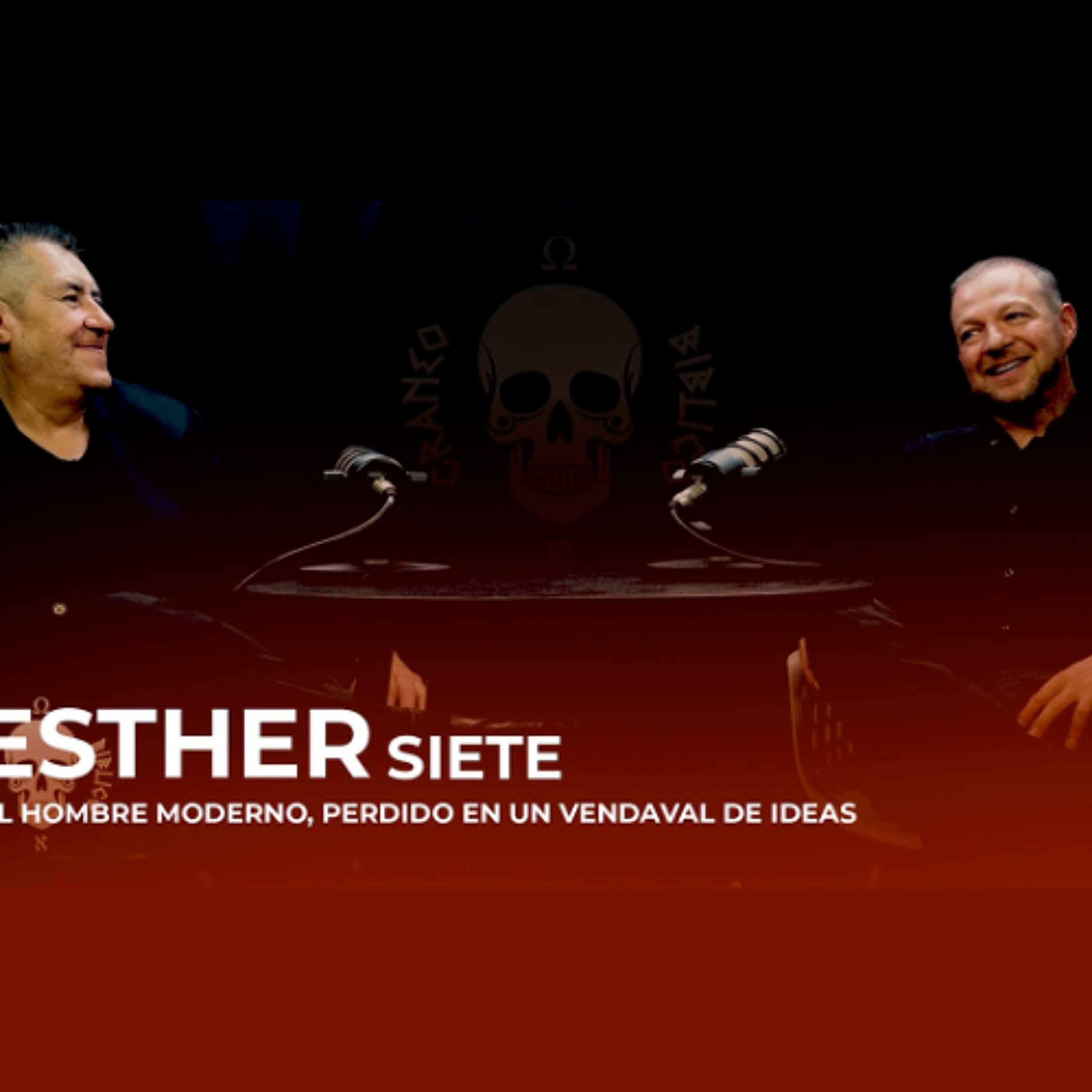 Esther 7... El hombre moderno, perdido en un vendaval de ideas