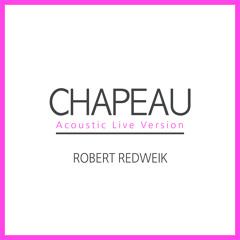 Chapeau (Acoustic Live Version)