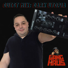 Ganghaus Guest Mix: Dark Utopia