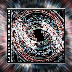 L.A.X x DMT - COLOURCOASTER [2021]
