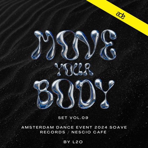 MOVE YOUR BODY, VOL.09 by L2O - (Rediff. Dj Set Live : AMSTERDAM DANCE EVENT 2024 / SOAVE RECORDS)