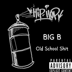 BIG B - Old School Shit (prod. by MAIN)