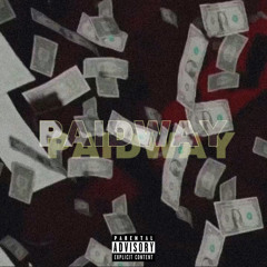 PAIDWAY (w/ HollyWoodJJ)