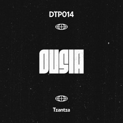 OUSIA - Tzantza - DTP014 [PATREON EXCLUSIVE]