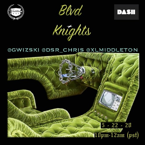 Stream Blvd Knights Episode 09 W Gwizski Dsr Chris Xl Middleton By Blvd Knights On Cadillacc Music Listen Online For Free On Soundcloud