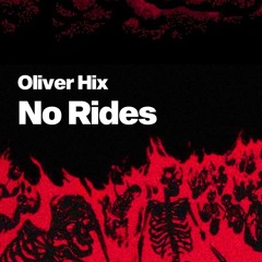 Oliver Hix - No Rides (Filthy Techno Mix)