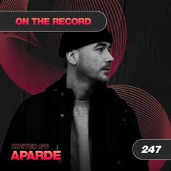 Aparde - On The Record #247