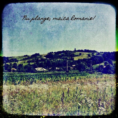 Nu Plânge, Maică Românie!