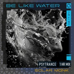 Be like water : Psytrance : Feb '24