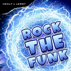 Healy X Leroy - Rock The Funk