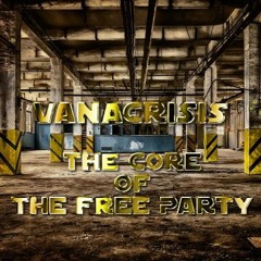 Vanacrisis - The Core of the free Party (FREE DOWNLOAD)
