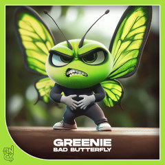Greenie - Bad Butterfly