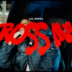 Lil Poppa - Cross Me