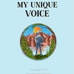 ✔read❤ My Unique Voice : A Volume of Inspirational Poetry
