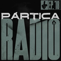 Partica Radio: Ep. 18