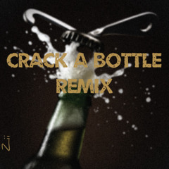 Crack A Bottle (Remix)