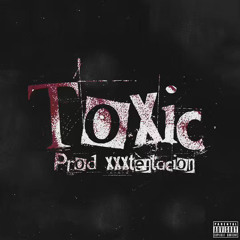 TOXIC! (prod. XXXTENTACION) #TOXICbyXXX #Exclusive