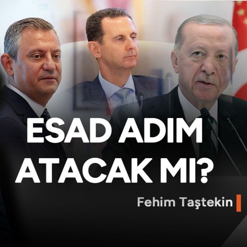 Erdoğan mı, Özel mi? Esad ilk kimle kucaklaşacak?