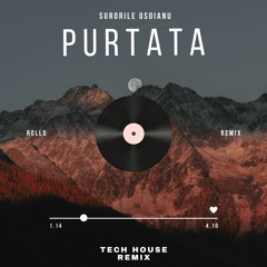 Surorile Osoianu Purtata (Techhouse Remix Rollo )