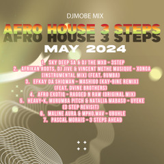 Afro House 3 Step Mix 5 May 2024 - DjMobe