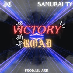 Samurai Ty x DattboyJC - Victory Road (Prod. Lil Ark)