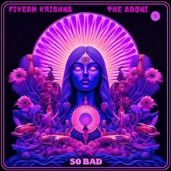 So Bad (ft. The Adoni)