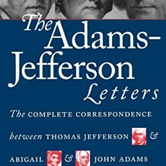 READ [PDF EBOOK EPUB KINDLE] The Adams-Jefferson Letters: The Complete Correspondence