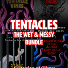 download PDF 📁 Tentacles: The Wet & Messy Bundle: 4 Stories of Slimy Tentacle Sex by