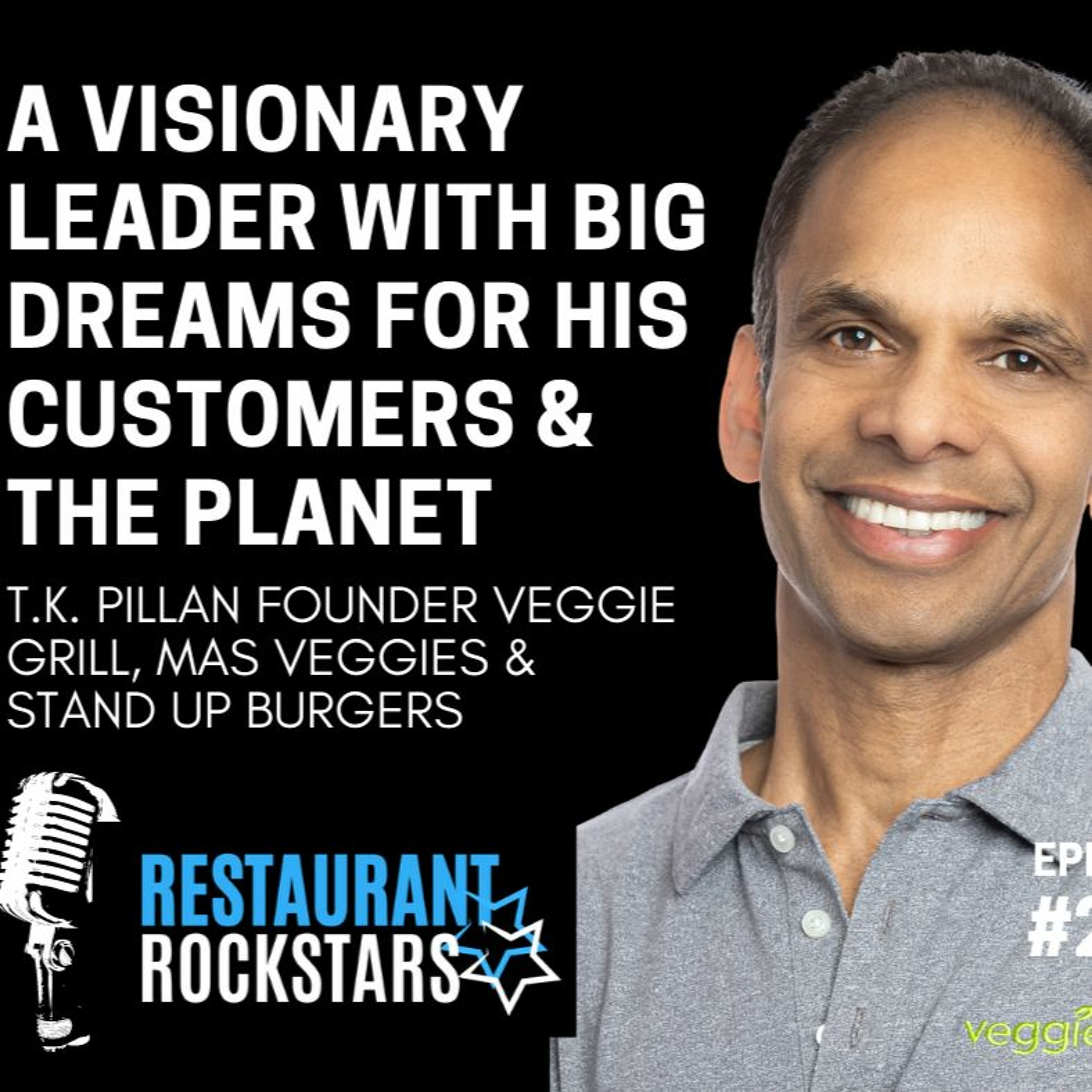 289. A Visionary Leader with Big Dreams for His Customers and The Planet - T.K. Pillan