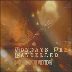 Mondays Are Cancelled Original Music Catalog On Soundcloud