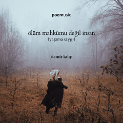 Ölüm mahkûmu değil insan (yaşama saygı)