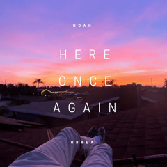 Here Once Again - Noah Urrea