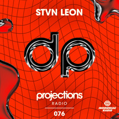 Projections Radio #076 - STVN LEON (Insomniac Radio)