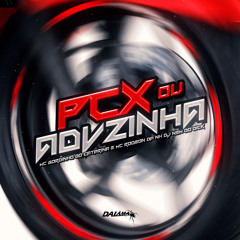 MCS GORDINHO DO CT & RODSON DA NH - PCX OU ADVZINHA (DJ NEM DO DICK) CXD 2025