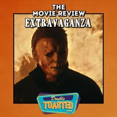 THE MOVIE REVIEW EXTRAVAGANZA - 10 - 13 - 2021