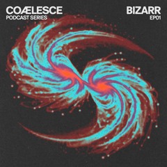 COÆLESCE 001 - BIZARR