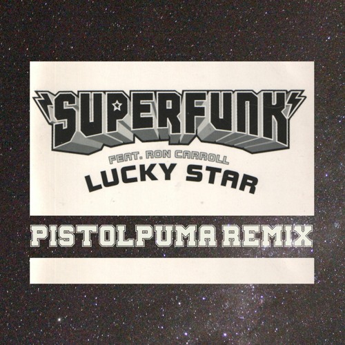 Superfunk - Lucky Star (Pistolpuma Remix)